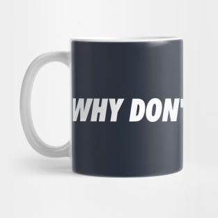 Why Don't You Pray Mug